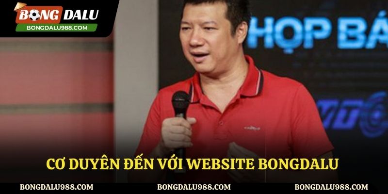 Cơ duyên đến với Bongdalu