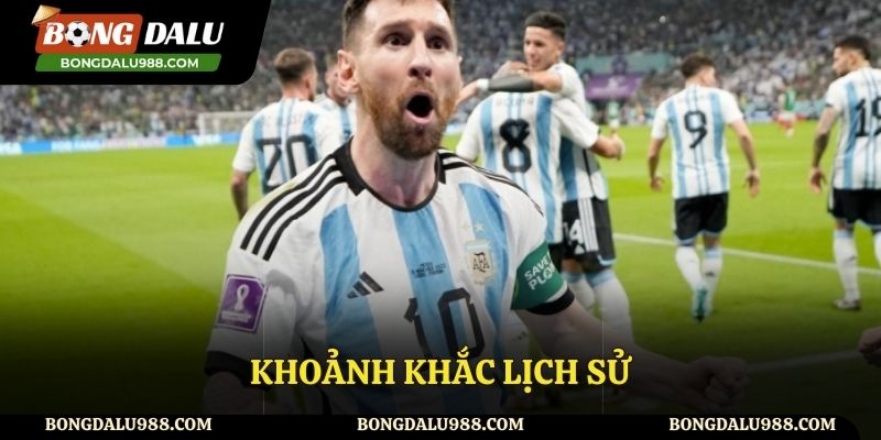 Khoảnh khắc lịch sử của Lionel Messi