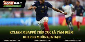 Kylian Mbappé Tiếp Tục Là Tâm Điểm Khi Psg Muốn Gia Hạn Hợp Đồng