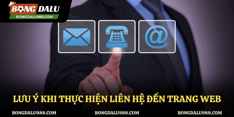 Một số lưu ý khi thực hiện kết nối liên hệ đến Bong da lu