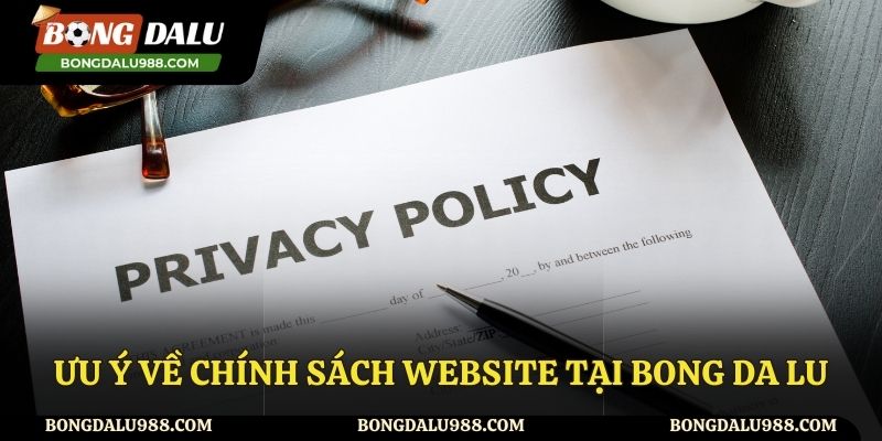 Lưu ý về các chính sách website tại Bongdalu
