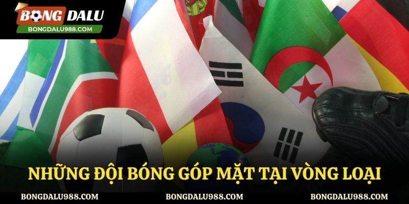 Những đội bóng có mặt tại vòng loại world cup châu âu