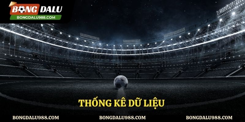 Dữ liệu được thống kê rõ ràng, đầy đủ