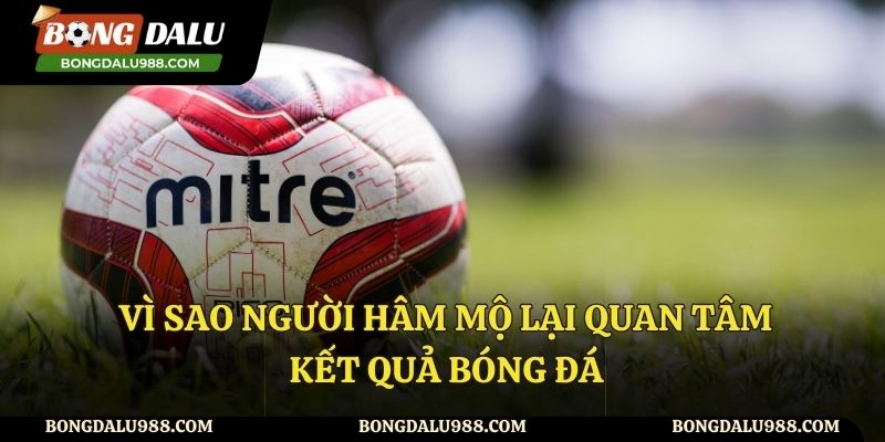Tầm quan trọng của những kết quả bóng đá